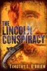 &amp;apos, Timothy L. Brien, O&amp;apos, TimothyL OBrien, Timothy L. O'Brien, Timothy L. O''brien - Lincoln Conspiracy