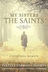 Colleen Carroll Campbell, Colleen Carrol Campbell - My Sisters the Saints