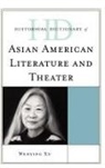 Xu, Wenying Xu - Historical Dictionary of Asian American Literature and Theater