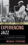 Michael Stephans - Experiencing Jazz