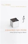 T C Ryan, T. C. Ryan, T. C./ Wangerin Ryan - Ashamed No More