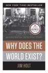 Jim Holt - Why Does the World Exist