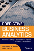 Cokins, Gary Cokins, Cokins Gary, Maise, Maisel, L. Maisel... - Predictive Business Analytics