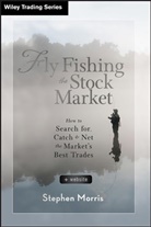 Morris, S. Morris, Stephen Morris, MORRIS STEPHEN - Fly Fishing the Stock Market