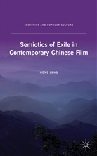 H Zeng, H. Zeng, Hong Zeng, ZENG HONG - Semiotics of Exile in Contemporary Chinese Film