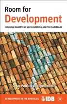 . Inter-American Development Bank, Inter American Development Bank, Inter-American Development Bank, Inter-American Development Bank, César P. Bouillon, Cesar Patricio Bouillon... - Room for Development