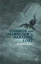 M Sarkar, M. Sarkar, Malabika Sarkar, SARKAR MALABIKA - Cosmos and Character in Paradise Lost