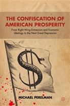 M Perelman, M. Perelman, Michael Perelman - Confiscation of American Prosperity