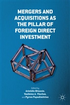 Pyrros Papadimitrios, Vasileios A. Bitzenis Vlachos, VLACHOS VASILEIOS BITZENIS ARI, A Vlachos, V A Vlachos, A. Bitzenis... - Mergers and Acquisitions As the Pillar of Foreign Direct Investment