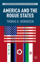 T Henriksen, T. Henriksen, Thomas H. Henriksen, Henriksen Thomas H - America and the Rogue States