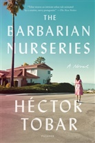 H. Ctor Tobar, Hector Tobar, Héctor Tobar - The Barbarian Nurseries