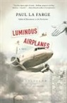 La Farge, Paul La Farge - Luminous Airplanes