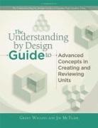 Jay McTighe, Grant Wiggins, Grant P. Wiggins, Grant/ McTighe Wiggins - The Understanding by Design Guide to Advanced Concepts in Creating