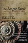 Richard E. (EDT) Lee, Richard E Lee, Richard E. Lee - The Longue Duree and World-Systems Analysis