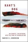 David E Johnson, David E. Johnson - Kant's Dog