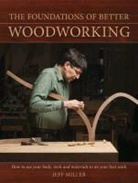 Jeff Miller - Foundations of Better Woodworking