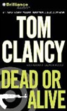 Tom Clancy, Lou Diamond Phillips - Dead or Alive (Hörbuch)