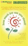 Suzanne Falter-Barns, Sharon Williams, Sharon Williams - How Much Joy Can You Stand?: A Creative Guide to Facing Your Fears and Making Your Dreams Come True (Audio book)