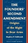 Stephen P. Halbrook - The Founders' Second Amendment