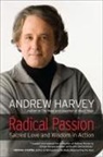 Andrew Harvey - Radical Passion