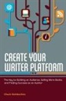 Chuck Sambuchino, Chuck Sambuchino - Create Your Writer Platform
