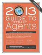 Sambuchino C, Chuck Sambuchino - 2013 Guide to Literary Agents