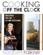 Elizabeth Falkner, Elizabeth Faulkner, Frankie Frankeny - Cooking Off the Clock