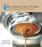 Tara Duggan, Caitlin Freeman, James Freeman, James/ Freeman Freeman - The Blue Bottle Craft of Coffee