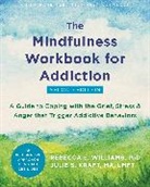 Julie S. Kraft, Rebecca Williams, Rebecca E Williams, Rebecca E. Williams, Rebecca E./ Kraft Williams - Mindfulness Workbook for Addiction