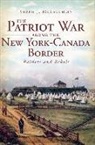 Shaun J McLaughlin, Shaun J. McLaughlin - The Patriot War Along the New York-Canada Border