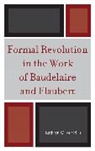 Kathryn Oliver Mills, Mills Kathryn Oliver - Formal Revolution in the Work of Baudelaire and Flaubert