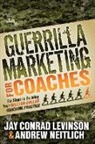 Jay Conrad Levinson, Andrew Neitlich - Guerrilla Marketing for Coaches