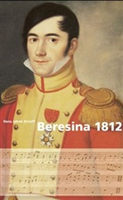 Hans J. Streiff, Hans Jacob Streiff, Hans Jakob Streiff - Beresina 1812