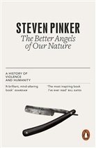 Steven Pinker - The Better Angels of Our Nature: A History of Violence and Humanity