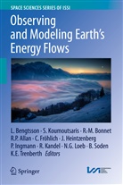 Richard P. Allan, Lennart Bengtsson, Roger Bonnet, Roger-Maurice Bonnet, Roger-Maurice Bonnet et al, Claus Fröhlich... - Observing and Modeling Earth's Energy Flows