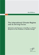 Ben Witthaus - The International Climate Regime and its Driving-Forces