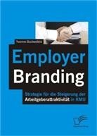 Yvonne Buckesfeld - Employer Branding: Strategie für die Steigerung der Arbeitgeberattraktivität in KMU