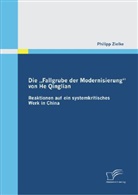 Zielke Philipp, Philipp Zielke - Die "Fallgrube der Modernisierung" von He Qinglian: Reaktionen auf ein systemkritisches Werk in China