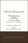 Zygmunt Adamczewski, David Goicoechea, Marko Zliomislic, Marko Zlomislic - The Question of Ethics in Our Time (with Letters from Heidegger)