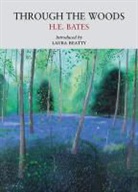 H E Bates, H. E. Bates, Agnes Miller Parker - Through the Woods
