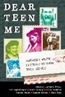 E. Kristin Anderson, Miranda Kenneally, E. Kristin Anderson, Miranda Kenneally - Dear Teen Me: Authors Write Letters to Their Teen Selves
