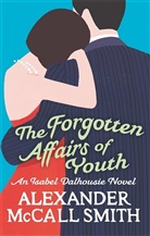 Alexander McCall Smith, Alexander M Smith, Alexander McCall Smith - The Forgotten Affairs of Youth