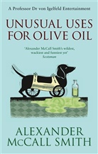 Alexander McCall Smith, Alexander M Smith, Alexander McCall Smith, Iain McIntosh, Ian McIntosh - Unusual Uses for Olive Oil