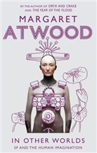 Margaret Atwood - In Other Worlds