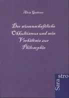 Alois Gatterer - Der wissenschaftliche Okkultismus und sein Verhältnis zur Philosophie