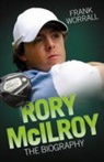 Frank Worrall - Rory Mcilroy - The Biography