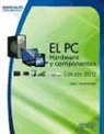 Juan Enrique Herrerías Rey - El PC : hardware y componentes