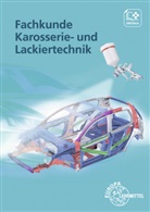 Richar Fischer, Richard Fischer, Rol Gscheidle, Rolf Gscheidle, Rolf u a Gscheidle, Uwe Heider... - Fachkunde Karosserie- und Lackiertechnik