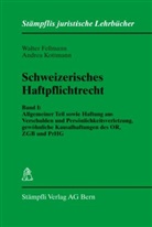 Walte Fellmann, Walter Fellmann, Andrea Kottmann - Schweizerisches Haftpflichtrecht. Bd.1