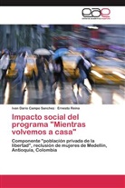Ivan Dari Campo Sanchez, Ivan Dario Campo Sanchez, Ernesto Reina - Impacto social del programa "Mientras volvemos a casa"